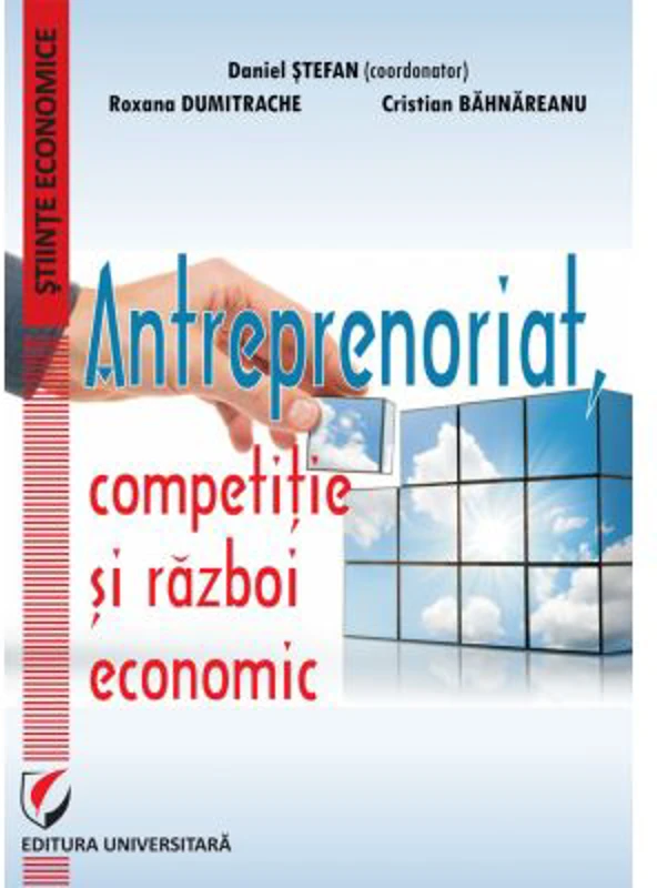 Antreprenoriat, competitie si razboi economic - Daniel Stefan