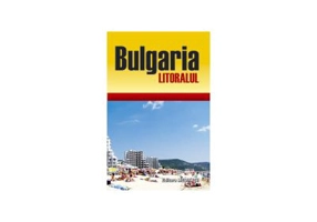 Bulgaria. Litoralul. Ghid de calatorie