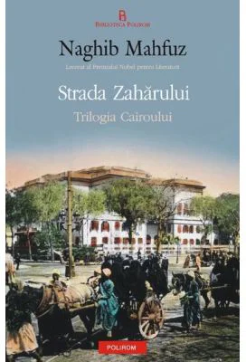 Strada Zaharului. Trilogia Cairoului