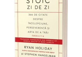 Stoic zi de zi. 366 de citate despre intelepciune, perseverenta si arta de a trai. Editia 2 - Ryan Holiday