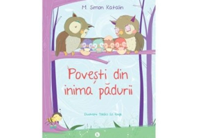 Povesti din inima padurii - Katalin M. Simon