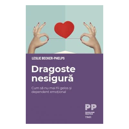Dragoste nesigura. Cum sa nu mai fii gelos si dependent emotional