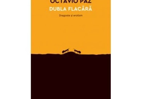 Dubla flacara. Dragoste si erotism