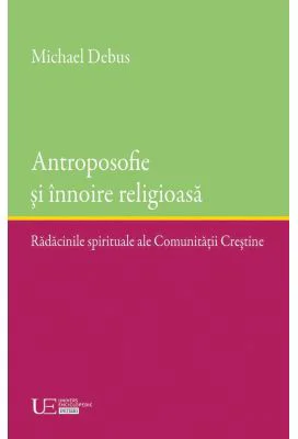 Antroposofie si innoire religioasa - Michael Debus