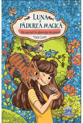 Luna si padurea magica. Volumul 2: Un secret in gherute de pisica - Usch Luhn
