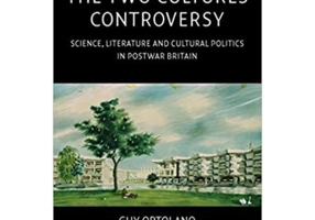 The Two Cultures Controversy: Science, Literature and Cultural Politics in Postwar Britain - Guy Ortolano