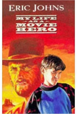 My Life as a Movie Hero - Eric Johns