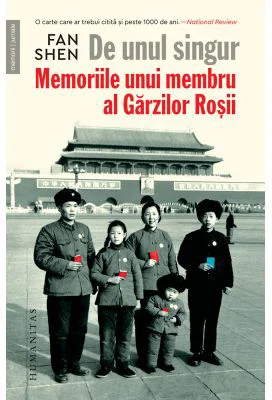De unul singur. Memoriile unui membru al Garzilor Rosii - Fan Shen