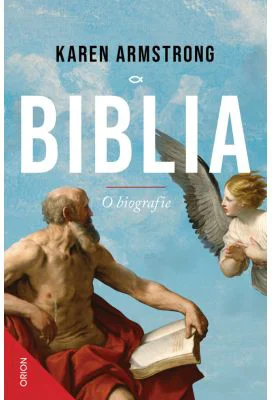 Biblia. O biografie - Karen Armstrong