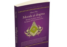 Morala si dogma Ritului Scotian Antic si Acceptat al Francmasoneriei
