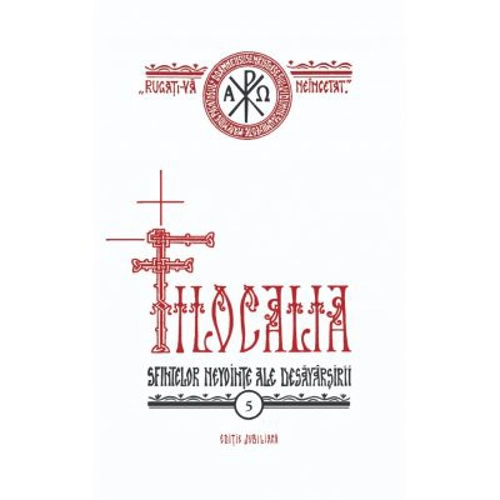 Filocalia volumul 5 (sau culegere din scrierile Sfintilor Parinti care arata cum se poate omul curati, lumina si desavarsi) EDITIE JUBILIARA - Dumitru