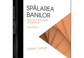 Spalarea banilor. Practica judiciara comentata. Volumul 2 - 2022 - Vasile Coman