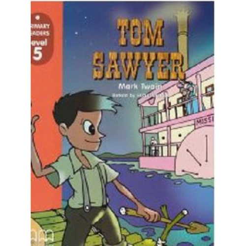 Primary Readers. Tom Sawyer retold. Level 5 reader