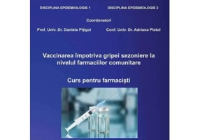 Vaccinarea impotriva gripei sezoniere la nivelul farmaciilor comunitare. Curs pentru farmacisti - Daniela Pitigoi