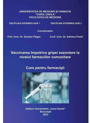 Vaccinarea impotriva gripei sezoniere la nivelul farmaciilor comunitare. Curs pentru farmacisti - Daniela Pitigoi