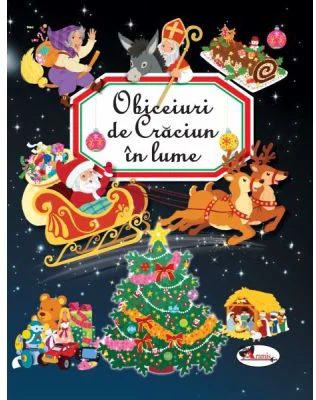 Obiceiuri de Craciun in lume - Emilie Beaumont