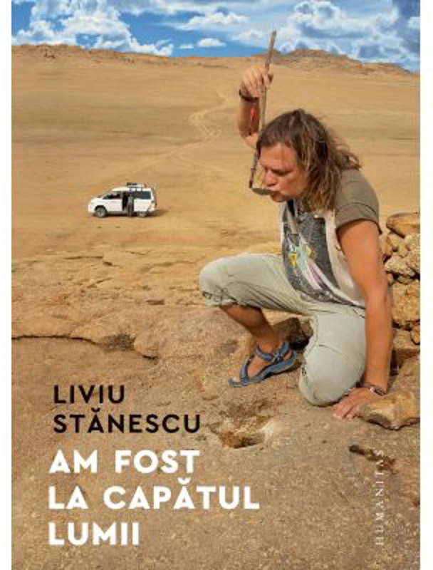 Am fost la capatul lumii - Liviu Stanescu