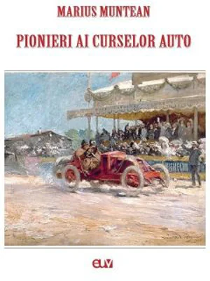 Pionieri ai curselor auto - Marius Muntean
