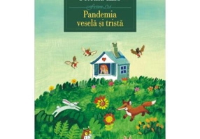 Pandemia vesela si trista - Florina Ilis