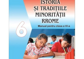 Istoria si traditiile minoritatii rrome. Manual pentru clasa a 6-a - Ion Sandu