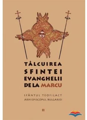 Talcuirea Sfintei Evanghelii de la Marcu - sf. Teofilact al Bulgariei