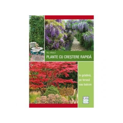 Plante cu crestere rapida - in gradina, pe terasa sau balcon - Till Hagele