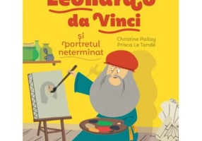 Povestea mea de seara. Leonardo da Vinci si portretul neterminat