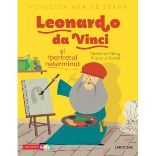 Povestea mea de seara. Leonardo da Vinci si portretul neterminat