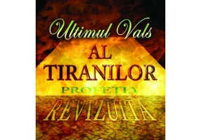Ultimul vals al tiranilor. Profetia revizuita - Ramtha