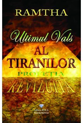 Ultimul vals al tiranilor. Profetia revizuita - Ramtha