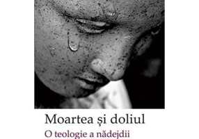 Moartea si doliul. O teologie a nadejdii - Pr. Filoteu Faros