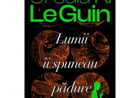 Lumii ii spuneau padure - Ursula K. Le Guin