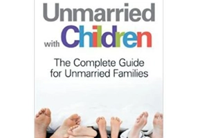 Unmarried with Children. The Complete Guide for Unmarried Families - J. D. Brette McWhorter Sember