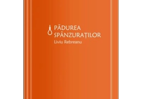 Padurea spanzuratilor (vol. 10) - Liviu Rebreanu