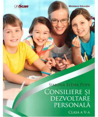 Manual Consiliere si Dezvoltare personala, clasa a 5-a - Simona Popa