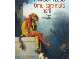 Omul care muta norii. Sapte intamplari - Radu Paraschivescu