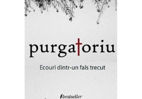 Purgatoriu. Ecouri dintr-un fals trecut
