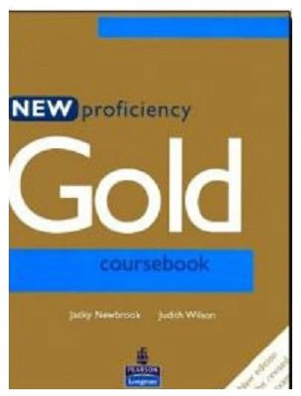 Manual pentru limba engleza, clasa 12-a Limba 1, New Proficiency Gold. Course Book - Jacky Newbrook