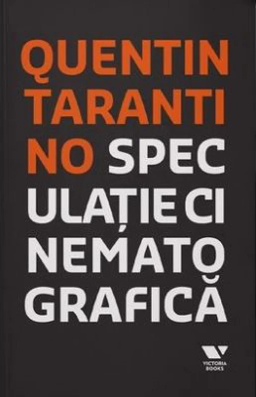 Speculatie cinematografica - Quentin Tarantino