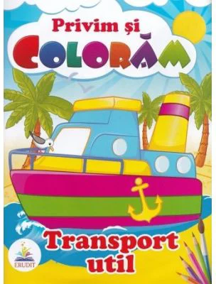 Privim si coloram. Transport util