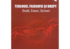 Teologie, filosofie si drept. Studii, Eseuri, Scrisori - Marius Andreescu