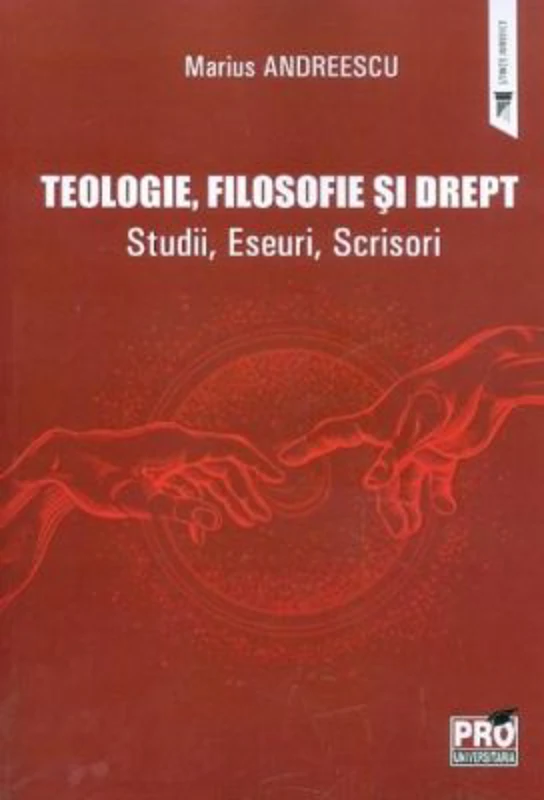 Teologie, filosofie si drept. Studii, Eseuri, Scrisori - Marius Andreescu