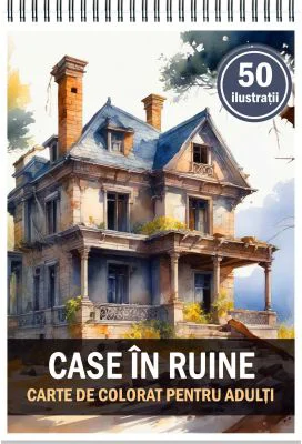 Carte de colorat pentru adulti, 50 de ilustratii, Case in ruine