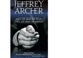 Nici un ban in plus, nici un ban in minus - Jeffrey Archer