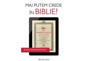 Mai putem crede in Biblie?