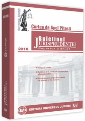 Buletinul Jurisprudentei - Curtea de Apel Pitesti - 2018