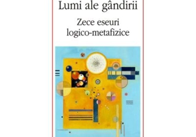 Lumi ale gandirii. Zece eseuri logico-metafizice - Mircea Dumitru