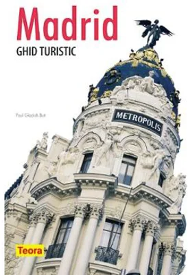 Madrid. Ghid turistic - Paul Gladish Butt