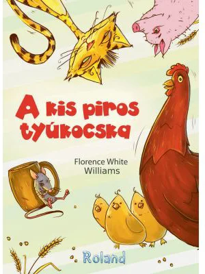 A kis piros tyukocska / Gainusa rosie - Florence White Williams