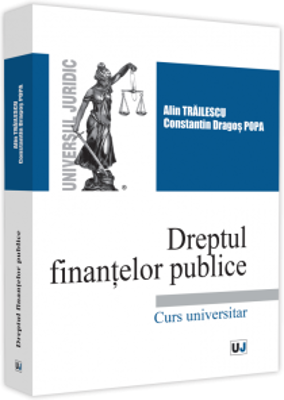 Dreptul finantelor publice 2021 - Alin Trailescu, Dragos Popa Constantin